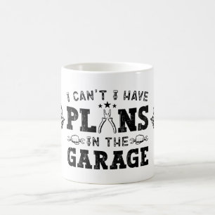 Mug Je ne peux pas, j'ai des projets dans le garage, m