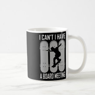 Mug Je ne peux pas, j'ai une réunion de skateboard 1
