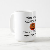 Mug Je ne peux pas me faire peur Enseignant Halloween (Devant gauche)
