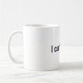 Mug Je ne peux pas même (Gauche)