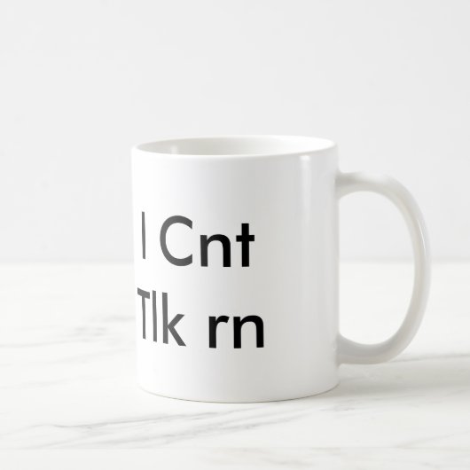 Mug Je ne peux pas parler en ce moment (Droite)