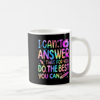 Mug Je ne peux pas répondre à cela pour la journée de