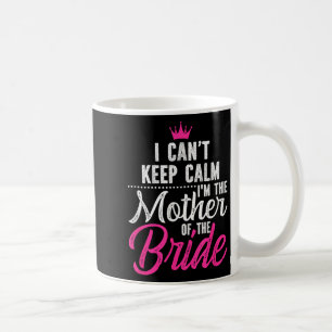 Mug Je ne peux pas rester calme, je suis la mère de la