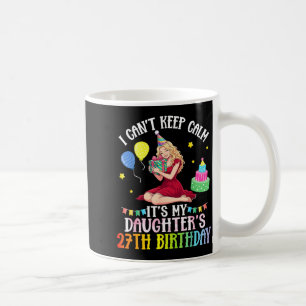 Mug Je ne peux pas rester calme ma fille 27ème anniver