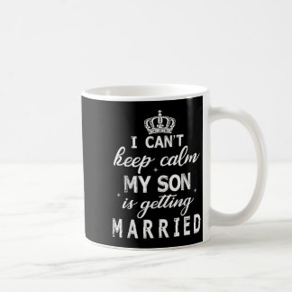 Mug Je ne peux pas rester calme mon fils se marie heur