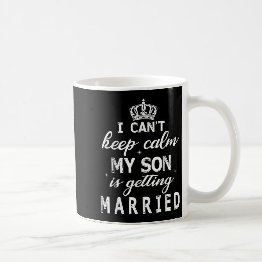 Mug Je ne peux pas rester calme mon fils se marie heur (Droite)