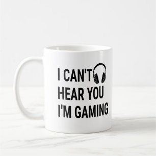 Mug Je ne peux pas t'entendre Je suis en jeu