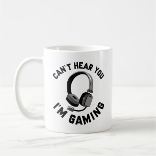 Mug Je ne peux pas vous entendre Je suis en jeu