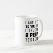 Mug Je ne peux pas vous parler aujourd'hui (Devant droit)