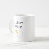 Mug "Je ne pourrais pas si je faisais frire " (Devant gauche)