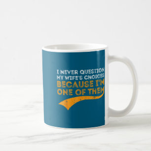 Mug Je ne questionne jamais les choix de ma femme parc