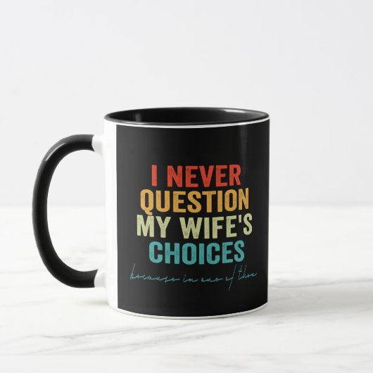 Mug Je ne remets jamais en question les choix de ma fe (Gauche)