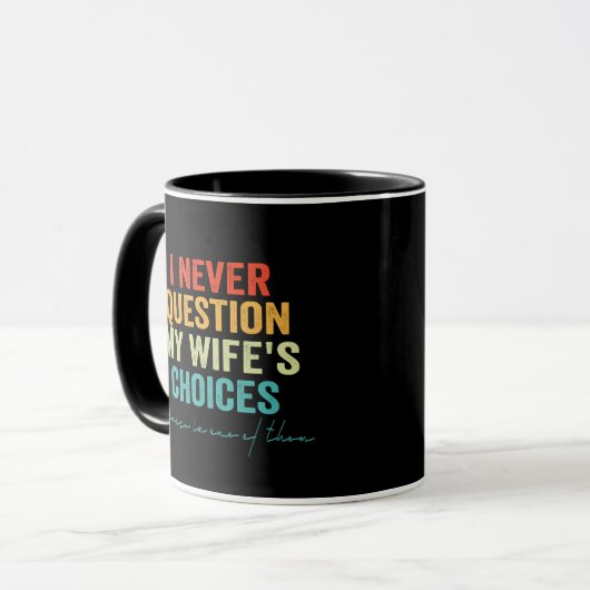Mug Je ne remets jamais en question les choix de ma fe (Devant gauche)