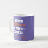 Mug Je ne remets jamais en question les choix de mon m (Devant gauche)