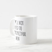 Mug Je Ne Rendrai Pas Drôle Les Hommes Irrespectueux (Devant gauche)