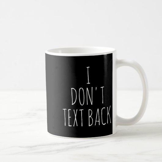 Mug Je ne renvoie pas de texto (Droite)