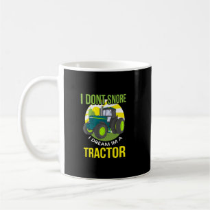Mug Je ne ronfle pas, je rêve d'être un tracteur
