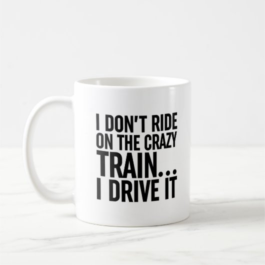 Mug Je ne roule pas sur le train fou... Je Le Conduis (Gauche)