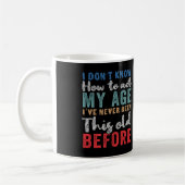 Mug Je ne sais pas comment agir mon âge (Gauche)
