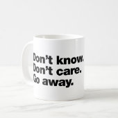 Mug Je ne sais pas. Je m'en fiche. Va-t'en (Devant gauche)