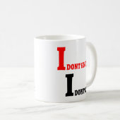Mug Je ne sais pas que je ne m'inquiète pas le cadeau (Devant droit)