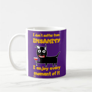 Mug "JE NE SOUFFRE PAS D'INSANITÉ" drôle de chat fou