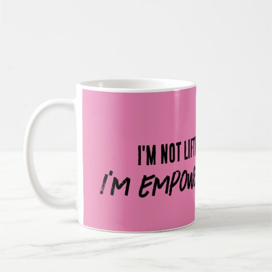 Mug JE NE soulève PAS de poids, JE ME PERMET DE ME FAI (Gauche)
