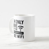 Mug Je ne suis ici que pour le wifi gratuit (Devant gauche)