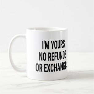 Mug Je ne suis ni vos remboursements ni vos échanges