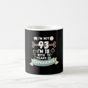 Mug Je ne suis pas 93, je suis 18 avec 75 ans d'expéri