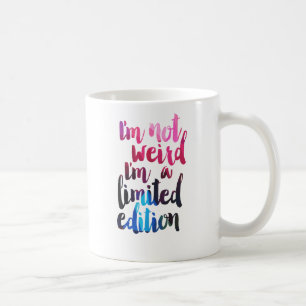Mug Je ne suis pas bizarre Im édition limitée citati