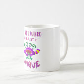 Mug Je ne suis pas bizarre, je suis juste unique (Devant droit)