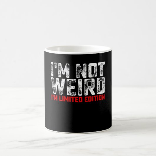 Mug Je ne suis pas bizarre, je suis une édition limité (Centre)
