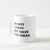 MUG JE NE SUIS PAS BOSSÉ J'AI JUSTE DE MEILLEURES IDÉE (Devant gauche)
