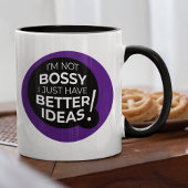 Mug Je ne suis pas Bossy J'ai juste de meilleures idée
