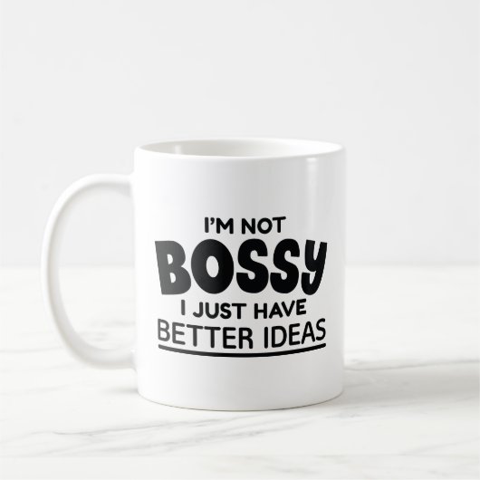 Mug Je ne suis pas Bossy J'ai juste de meilleures idée (Gauche)