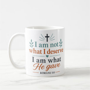 Mug Je ne suis pas ce que je mérite. Je suis ce qu'Il