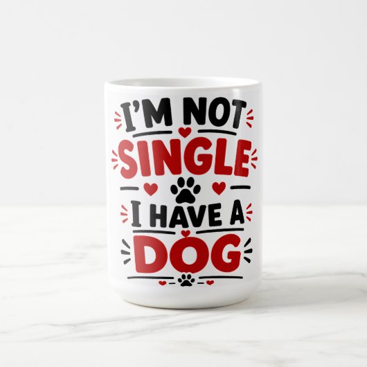 Mug Je ne suis pas célibataire, j'ai un chien (Centre)