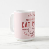 Mug je ne suis pas célibataire, je suis maman chat hau (Devant gauche)