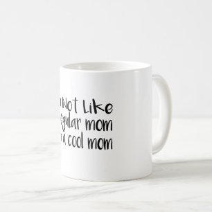 Mug je ne suis pas comme une mère ordinaire je suis u