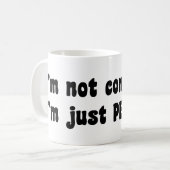 Mug Je ne suis pas conquis, je suis juste parfait (Devant gauche)