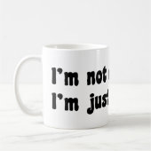 Mug Je ne suis pas conquis, je suis juste parfait (Gauche)