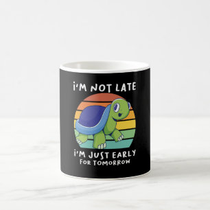 Mug Je ne suis pas en retard Je suis juste en avance p