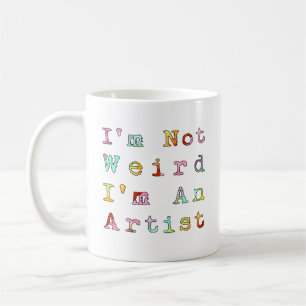 Mug Je ne suis pas étrange, je suis un artiste