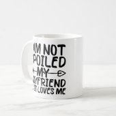 Mug Je Ne Suis Pas Gâché Mon Petit-Ami Ne Fait Que M'A (Devant gauche)