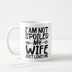 Mug Je ne suis pas gâté, ma femme m'aime juste Femme d