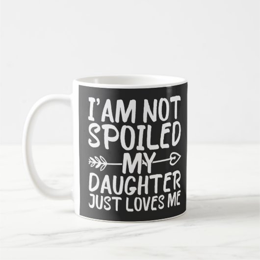 Mug Je ne suis pas gâtée, ma fille m'aime simplement d (Gauche)