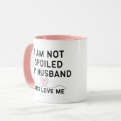 MUG JE NE SUIS PAS GÂTÉE, MON MARI M'AIME, C'EST TOUT. (Devant gauche)
