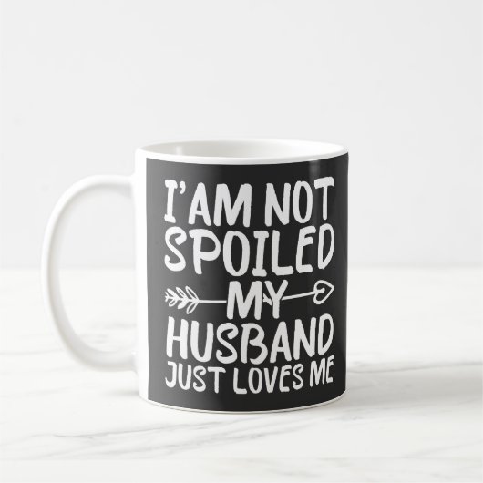 Mug Je ne suis pas gâtée, mon mari m'aime simplement (Gauche)