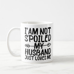 Mug Je ne suis pas gâtée, mon mari m'aime simplement F